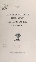 La personnalité humaine et son outil, le corps