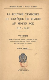 Le pouvoir temporel de l'évêque de Viviers au Moyen Âge, 815-1452