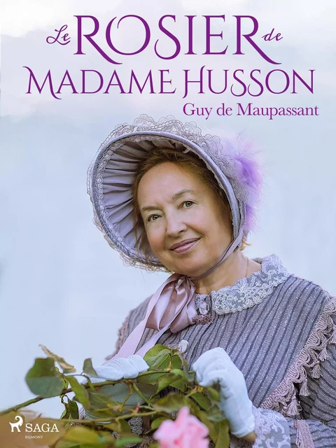 Le Rosier de Madame Husson - Guy de Maupassant - Saga Egmont French