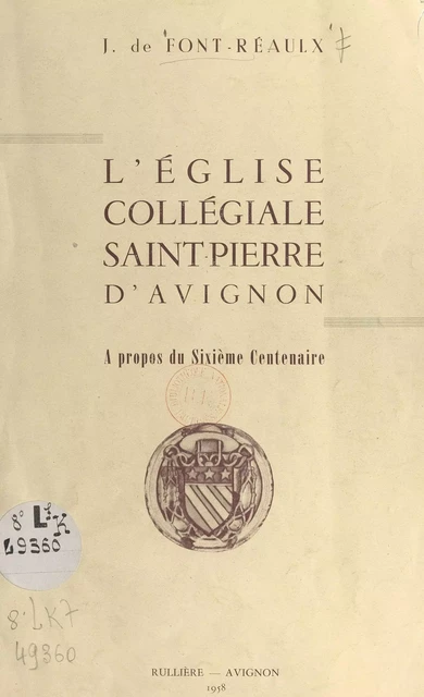 L'église collégiale Saint-Pierre d'Avignon - Jacques de Font-Réaulx - FeniXX réédition numérique