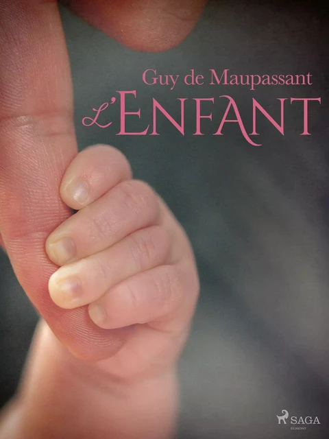 L'Enfant - Guy de Maupassant - Saga Egmont French