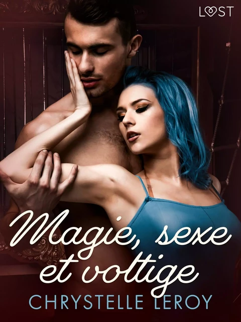 Magie, sexe et voltige - Une nouvelle érotique - Chrystelle Leroy - Saga Egmont French