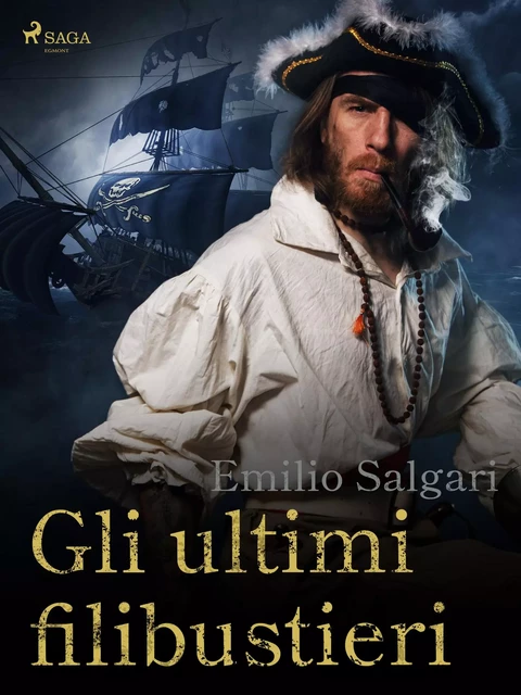 Gli ultimi filibustieri - Emilio Salgari - Saga Egmont International