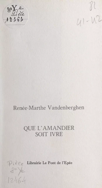 Que l'amandier soit ivre - Renée-Marthe Vandenberghen - FeniXX réédition numérique