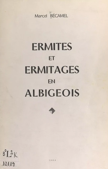 Ermites et ermitages en Albigeois - Marcel Bécamel - FeniXX réédition numérique