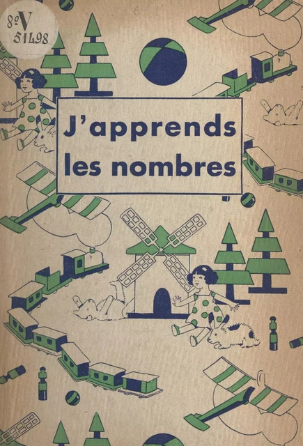 J'apprends les nombres - L. Blanquet, Albert Châtelet, E. Crépin - FeniXX réédition numérique