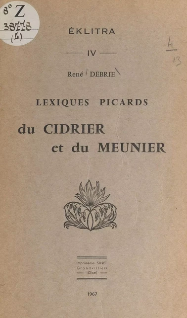 Lexiques picards du cidrier et du meunier - René Debrie - FeniXX réédition numérique