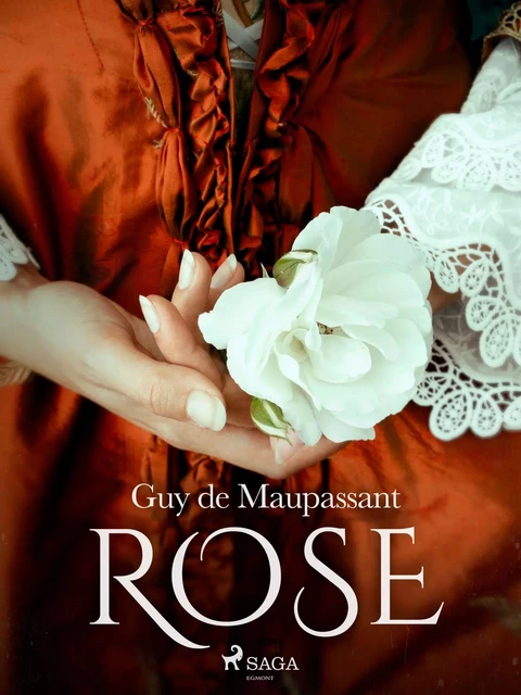 Rose - Guy de Maupassant - Saga Egmont French