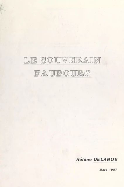 Le souverain faubourg - Hélène Delanoe - FeniXX réédition numérique