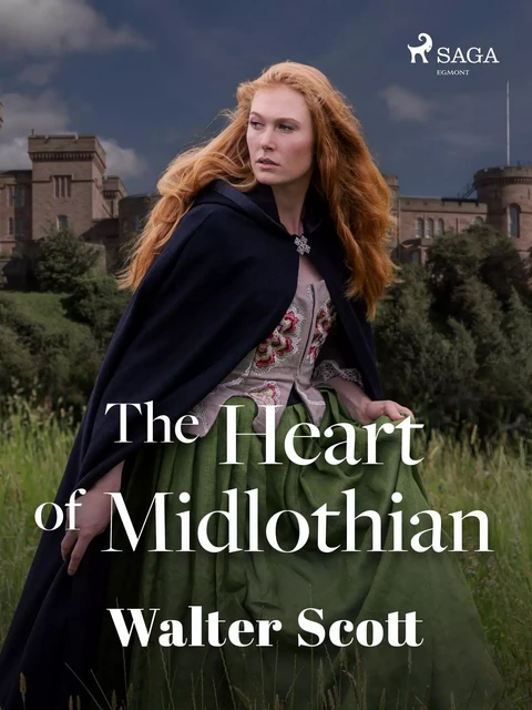 The Heart of Midlothian - Walter Scott - Saga Egmont International