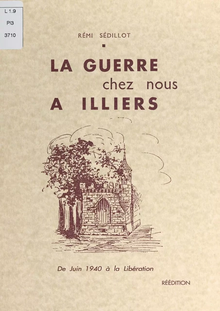 La guerre chez nous à Illiers - Rémi Sédillot - FeniXX réédition numérique