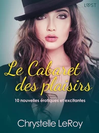 Le Cabaret des plaisirs - 10 nouvelles érotiques et excitantes