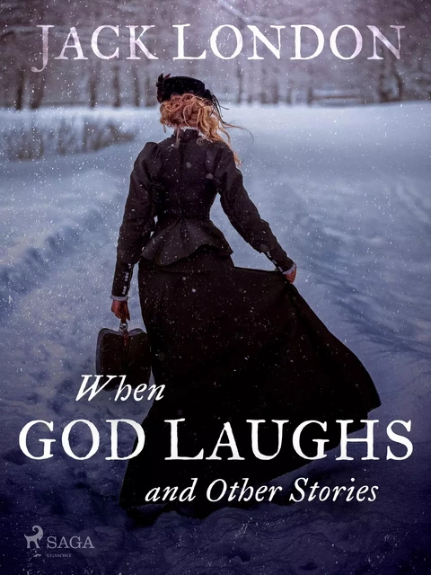 When God Laughs and Other Stories - Jack London - Saga Egmont International