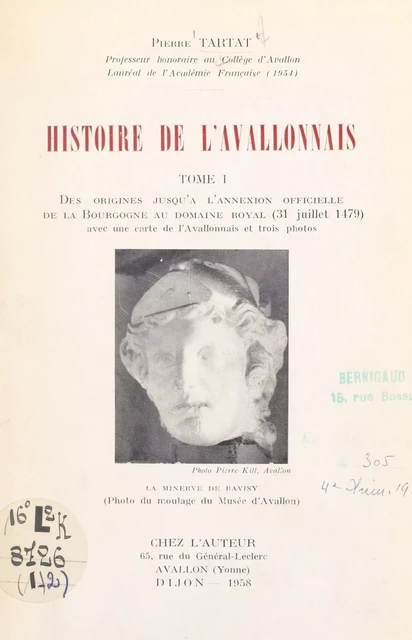 Histoire de l'Avallonnais (1). Des origines jusqu'à l'annexion officielle de la Bourgogne au domaine royal (31 juillet 1479) - Pierre Tartat - FeniXX réédition numérique