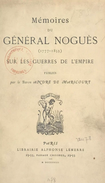 Mémoires du Général Noguès sur les guerres de l'Empire (1777-1853) - André de Maricourt - FeniXX réédition numérique