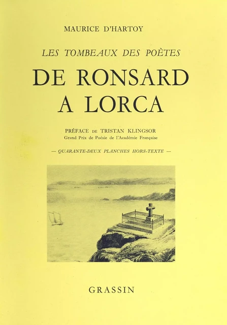 Les tombeaux des poètes : de Ronsard à Lorca - Maurice d'Hartoy - FeniXX réédition numérique