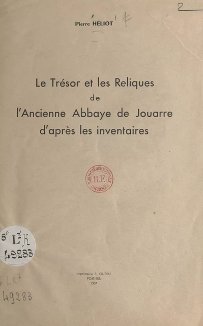 Le trésor et les reliques de l'ancienne abbaye de Jouarre d'après les inventaires - Pierre Héliot - FeniXX réédition numérique