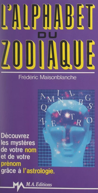 L'alphabet du zodiaque - Frédéric Maisonblanche - FeniXX réédition numérique