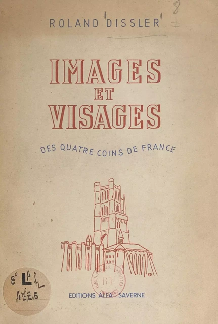 Images et visages des quatre coins de France - Roland Dissler - FeniXX réédition numérique