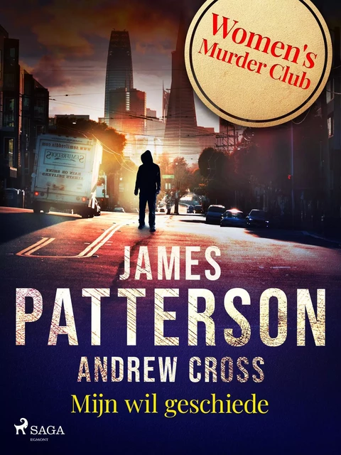 Mijn wil geschiede - James Patterson, Andrew Gross - Saga Egmont International