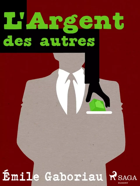 L'Argent des autres - Emile Gaboriau - Saga Egmont French