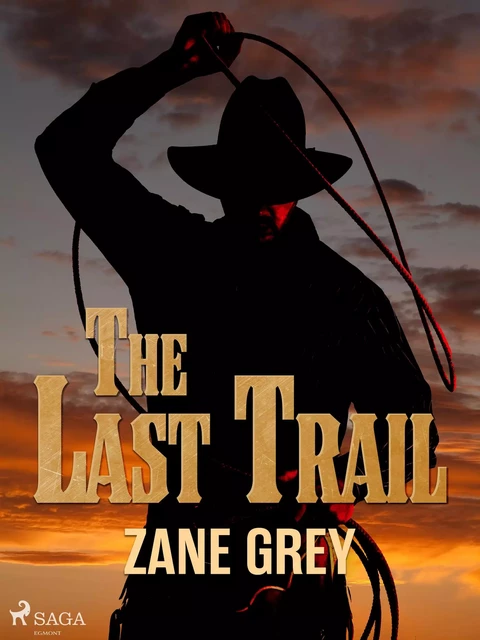 The Last Trail - Zane Grey - Saga Egmont International