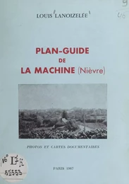 Plan-guide de La Machine (Nièvre)