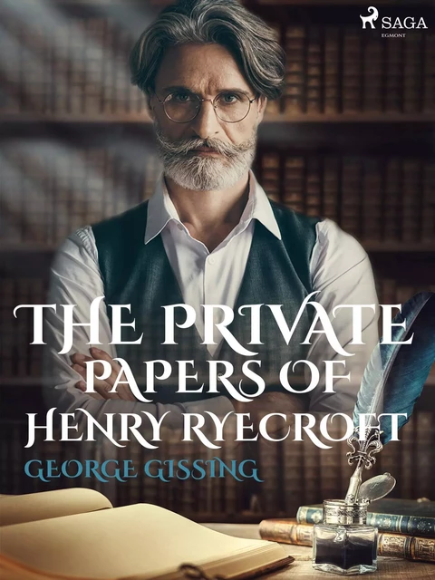 The Private Papers of Henry Ryecroft - George Gissing - Saga Egmont International