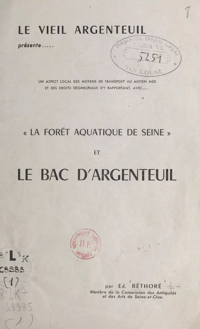 La "forêt aquatique" de Seine et le bac d'Argenteuil - Edmond Réthoré - FeniXX réédition numérique