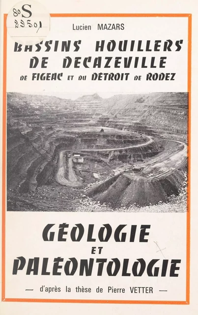 Géologie et paléontologie : bassins houillers de Decazeville, de Figeac et du détroit de Rodez - Lucien Mazars - FeniXX réédition numérique