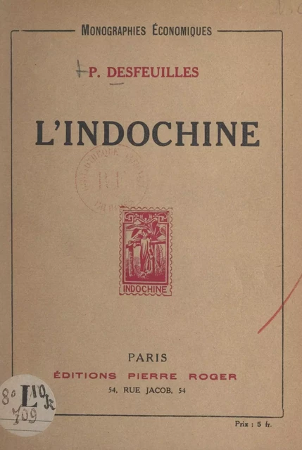 Les colonies françaises : l'Indochine - Paul Desfeuilles - FeniXX réédition numérique