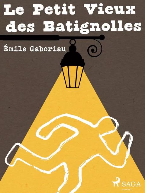 Le Petit Vieux des Batignolles - Emile Gaboriau - Saga Egmont French