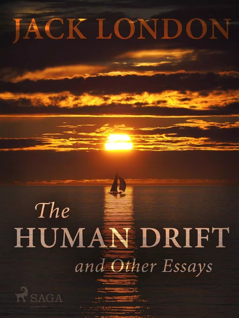 The Human Drift and Other Essays - Jack London - Saga Egmont International