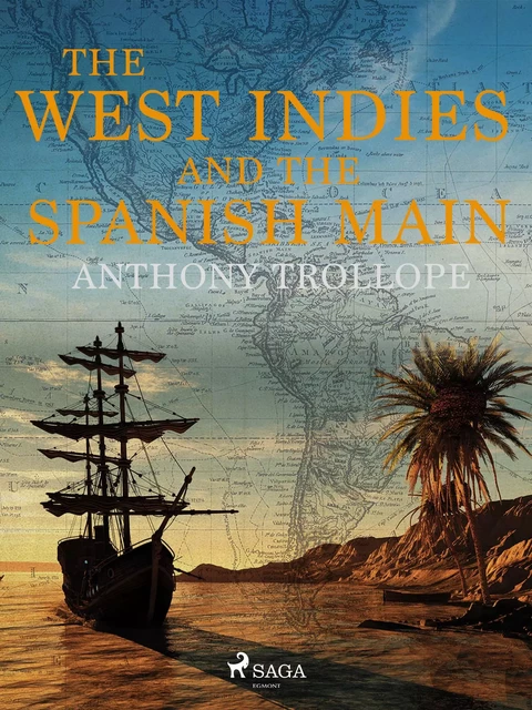 The West Indies and the Spanish Main - Anthony Trollope - Saga Egmont International