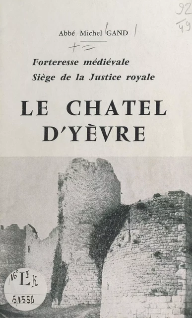 Le Châtel d'Yèvre - Michel Gand - FeniXX réédition numérique