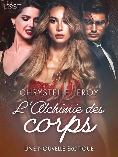 L'Alchimie des corps - Une nouvelle érotique - Chrystelle Leroy - Saga Egmont French