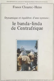 Le Banda-linda de Centrafrique : dynamisme et équilibre d'une syntaxe