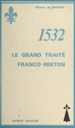 1532, le grand Traité franco-breton