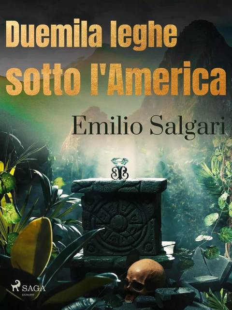 Duemila leghe sotto l'America - Emilio Salgari - Saga Egmont International