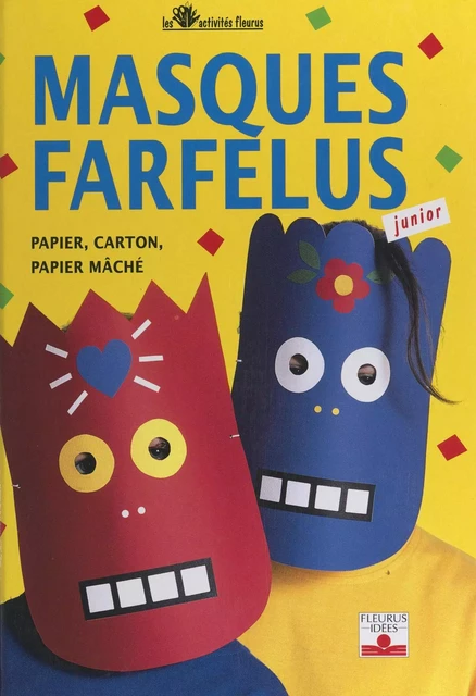 Masques farfelus - Christine Hooghe - FeniXX réédition numérique