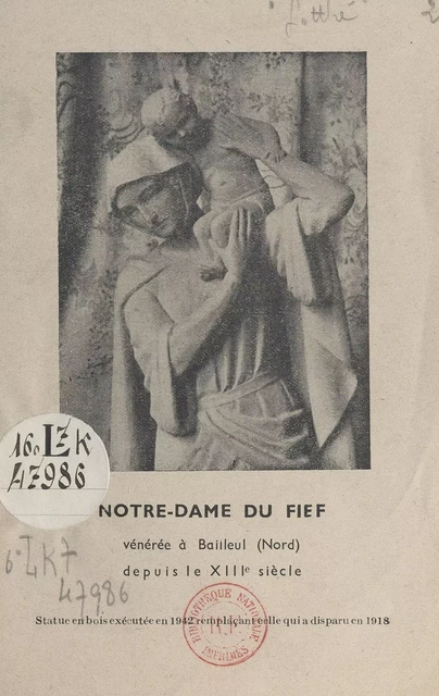 Notre-Dame du Fief, vénérée à Bailleul (Nord) depuis le XIIIe siècle - Ernest Lotthé - FeniXX réédition numérique