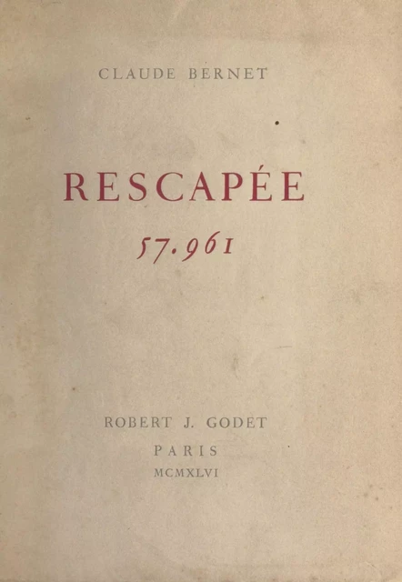 Rescapée 57.961 - Claude Bernet - FeniXX réédition numérique