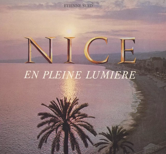 Nice en pleine lumière - Étienne Sved - FeniXX réédition numérique