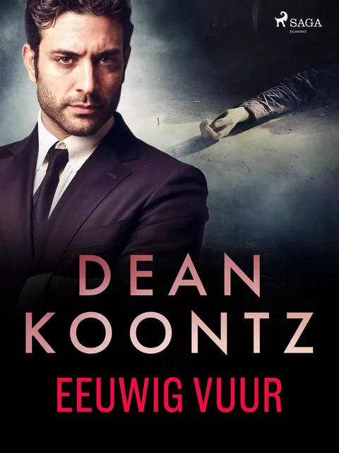 Eeuwig vuur - Dean Koontz - Saga Egmont International