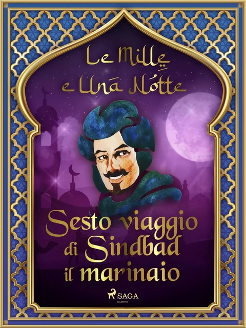 Sesto viaggio di Sindbad il marinaio (Le Mille e Una Notte 23) - – Le Mille E Una Notte - Saga Egmont International