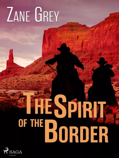 The Spirit of the Border - Zane Grey - Saga Egmont International