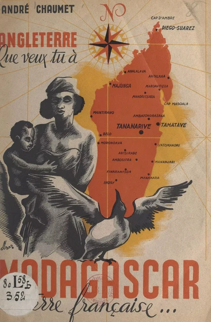 Angleterre, que veux-tu à Madagascar, terre française ? - André Chaumet - FeniXX réédition numérique