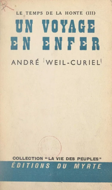 Le temps de la honte (3). Un voyage en enfer - André Weil-Curiel - FeniXX réédition numérique