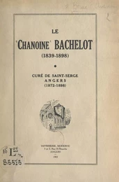 Le chanoine Bachelot (1839-1898)