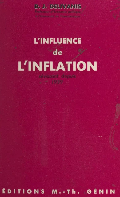 L'influence de l'inflation sévissant depuis 1939 - Dimitrios J. Delivanis - FeniXX réédition numérique